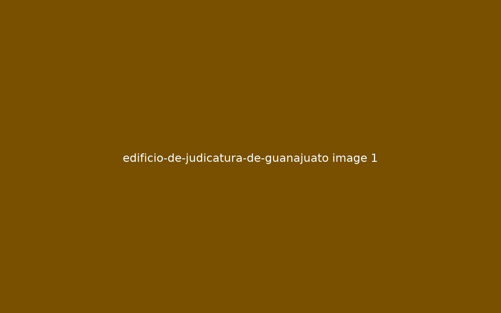 Edificio de Judicatura de Guanajuato