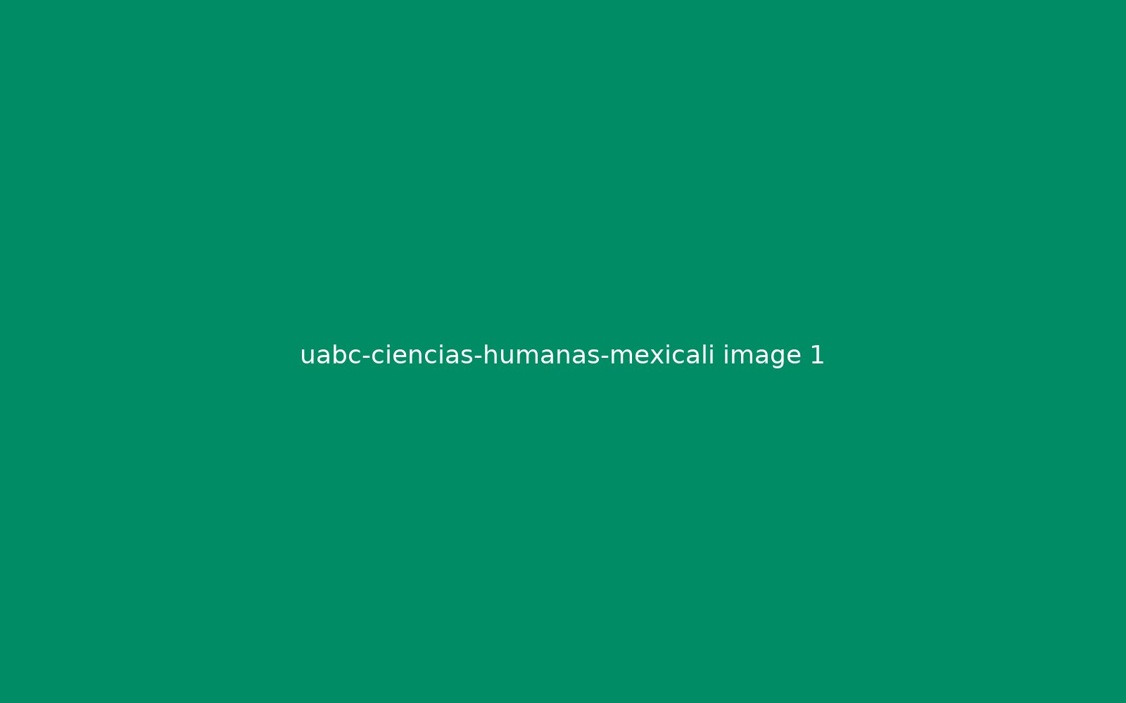 UABC Ciencias Humanas Mexicali