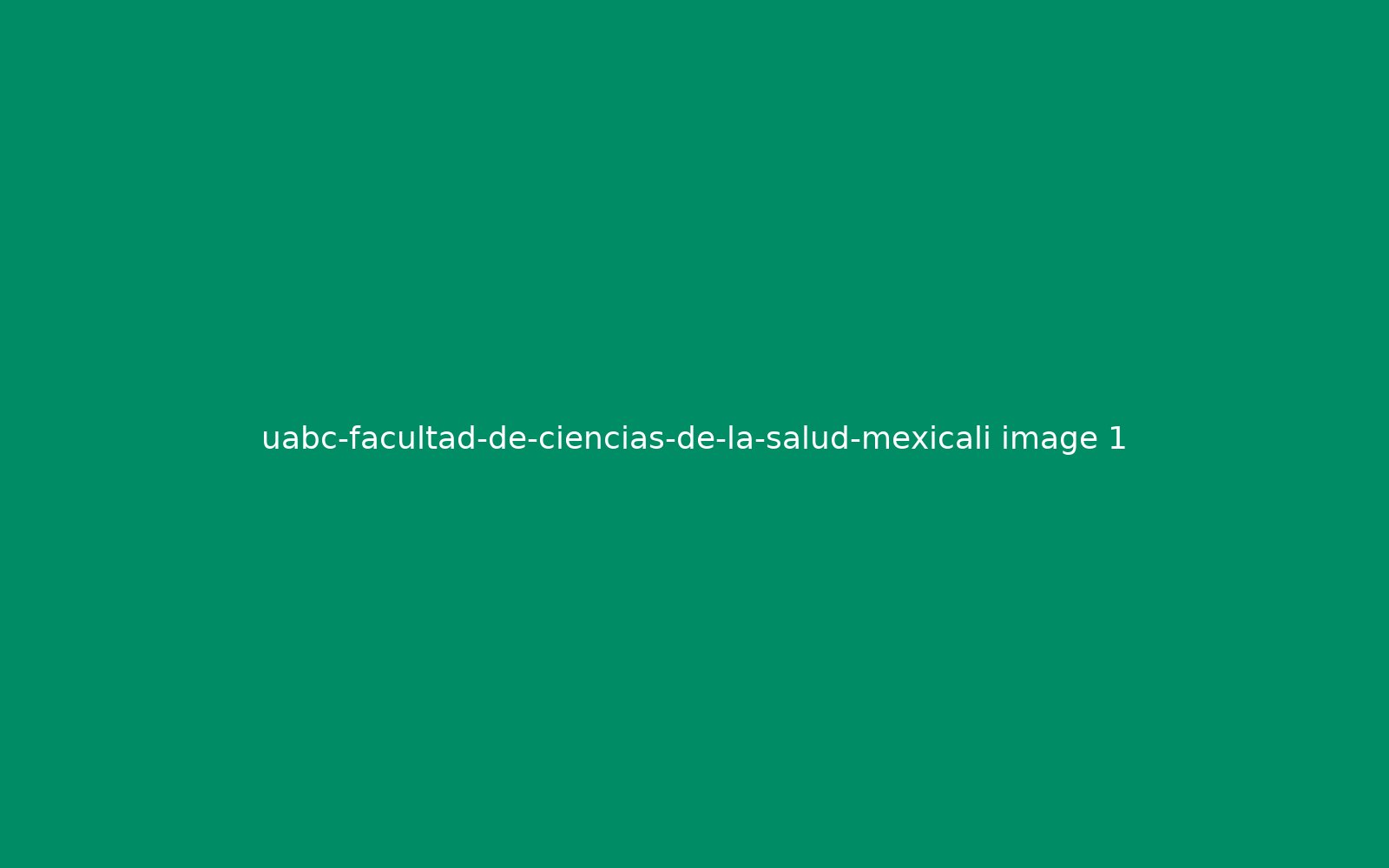 UABC Facultad de Ciencias de la Salud Mexicali