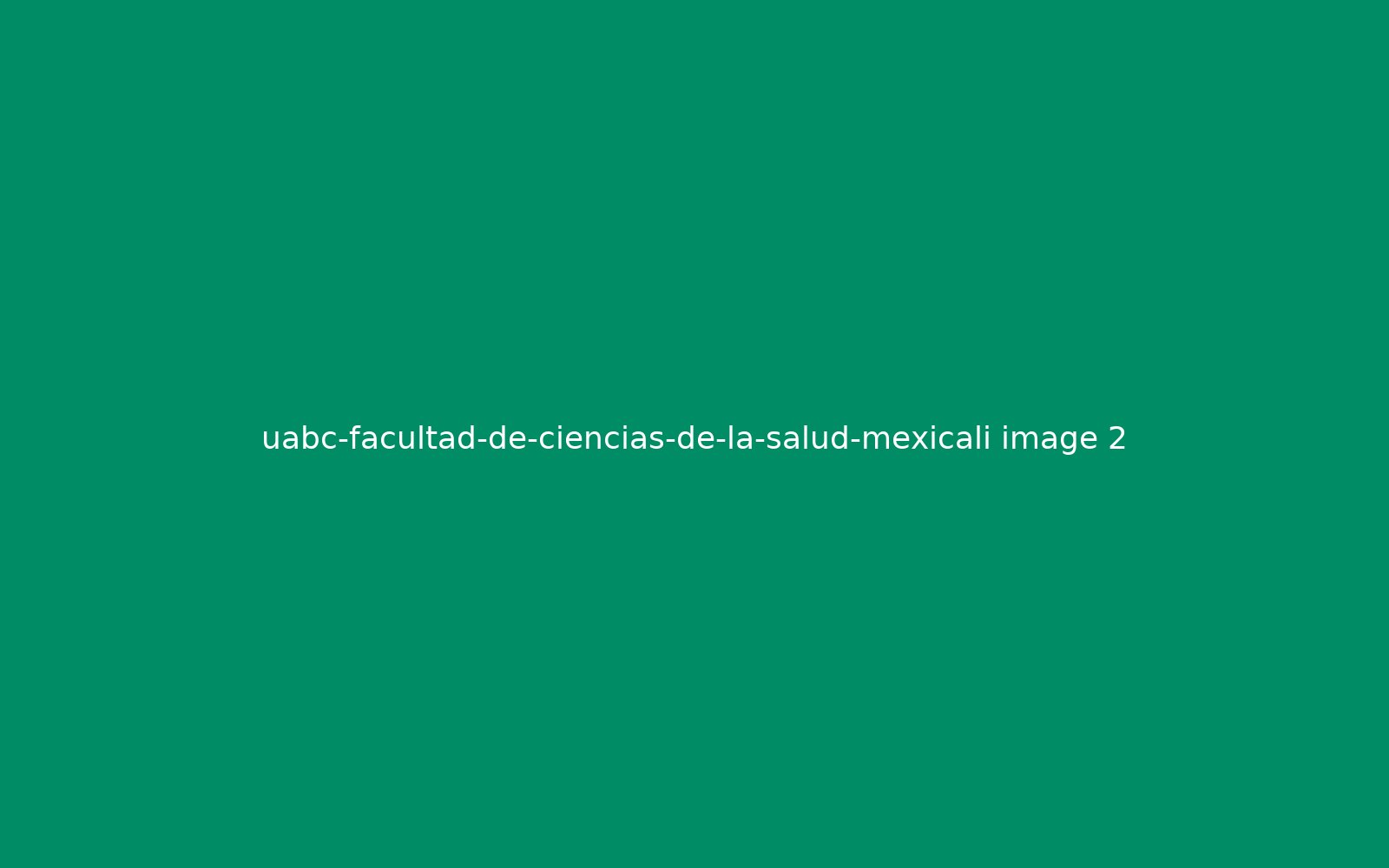 UABC Facultad de Ciencias de la Salud Mexicali