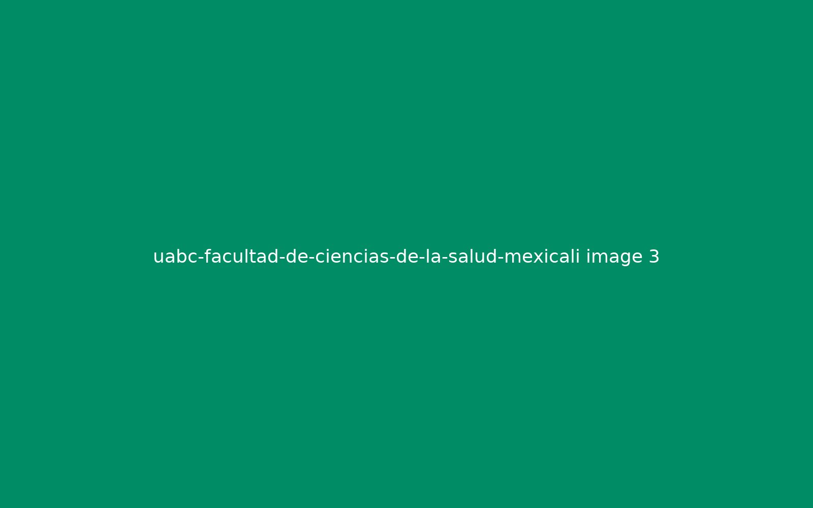 UABC Facultad de Ciencias de la Salud Mexicali